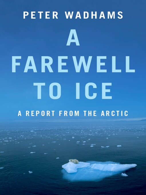 Title details for A Farewell to Ice by Peter Wadhams - Available